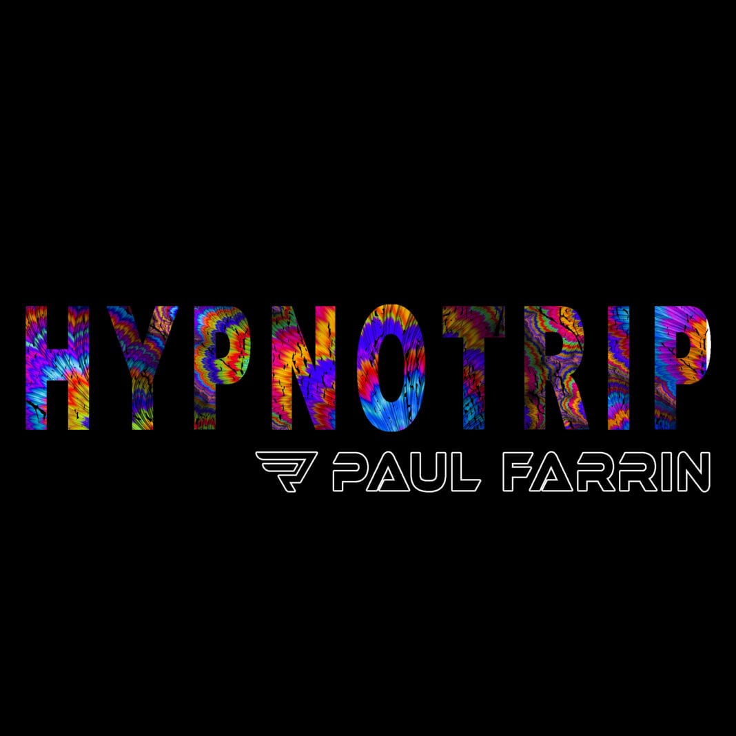 Paul Farrin Announces New Release ‘Hypnotrip